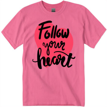 Follow Your Heart T-Shirt