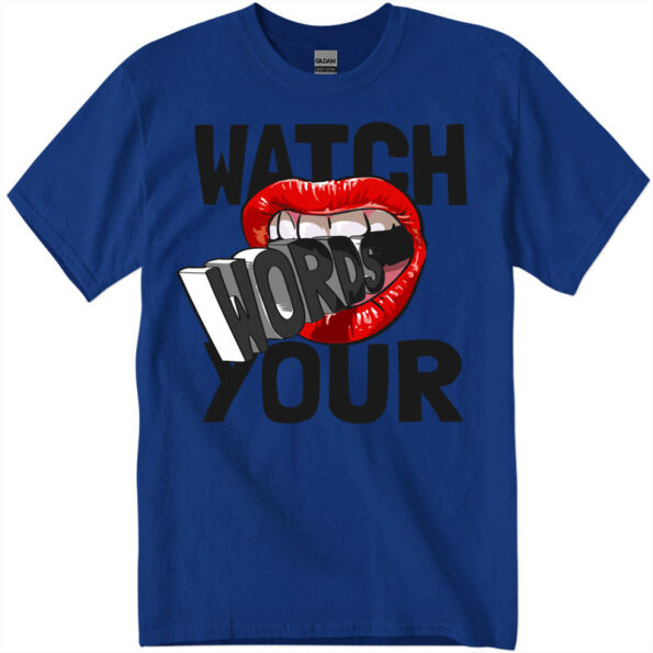 Watch Words Your Women's T-Shirt royal