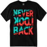 Never Look Back T-shirt