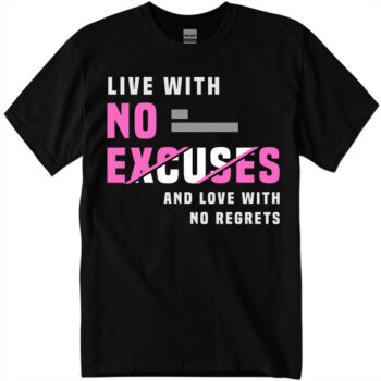 Live with No Excuses and Love with No Regrets